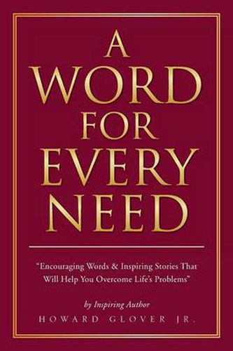Cover image for A Word for Every Need: Encouraging Words & Inspiring Stories That Will Help You Overcome Life's Problems