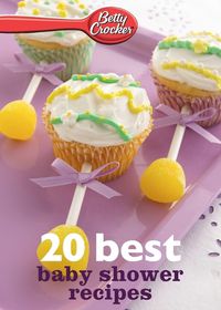 Cover image for Betty Crocker 20 Best Baby Shower Recipes