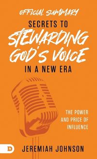 Cover image for The Official Summary of Secrets to Stewarding God's Voice in a New Era