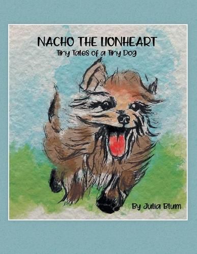 Cover image for Nacho the Lionheart: Tiny Tales of a Tiny Dog
