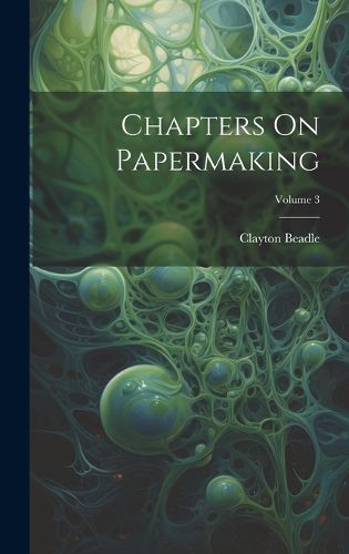 Cover image for Chapters On Papermaking; Volume 3