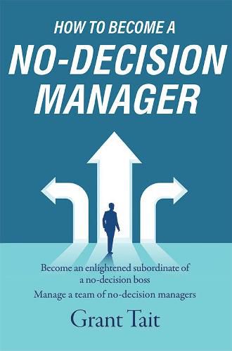 Cover image for How to Become a No-Decision Manager