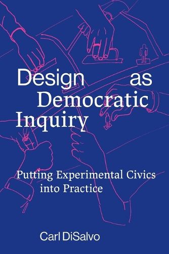Design as Democratic Inquiry