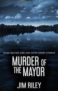 Cover image for Murder Of The Mayor