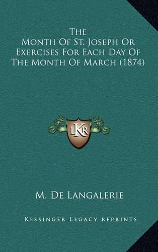 Cover image for The Month of St. Joseph or Exercises for Each Day of the Month of March (1874)