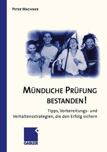 Cover image for Mundliche Prufung Bestanden!: Tipps, Vorbereitungs- Und Verhaltensstrategien, Die Den Erfolg Sichern