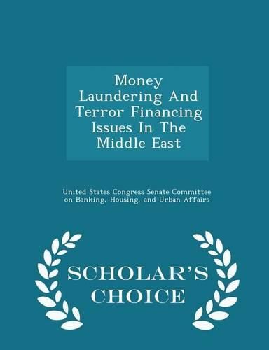 Cover image for Money Laundering and Terror Financing Issues in the Middle East - Scholar's Choice Edition