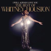Cover image for I Will Always Love You: The Best Of Whitney Houston