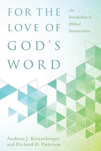 For the Love of God's Word: An Introduction to Biblical Interpretation