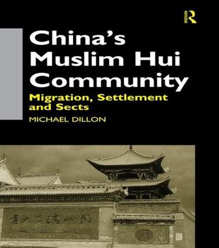 Cover image for China's Muslim Hui Community: Migration, Settlement and Sects