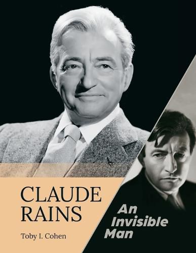 Claude Rains - An Invisible Man