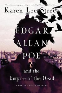 Cover image for Edgar Allan Poe and the Empire of the Dead: A Poe and Dupin Mystery