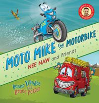 Cover image for Moto Mike the Motorbike: Nee Naw and Friends (Hardback Edition)