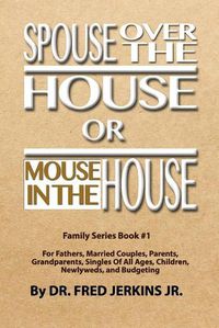 Cover image for Spouse Over The House or Mouse In The House