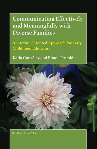 Cover image for Communicating Effectively and Meaningfully with Diverse Families: An Action Oriented Approach for Early Childhood Educators