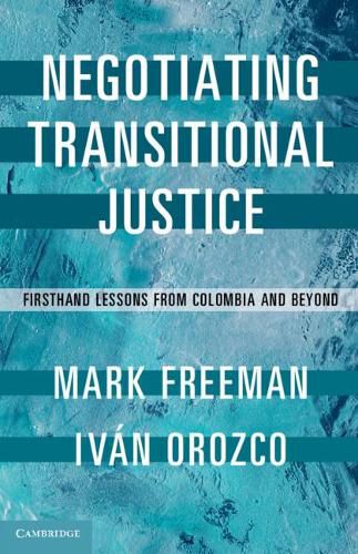 Cover image for Negotiating Transitional Justice: Firsthand Lessons from Colombia and Beyond