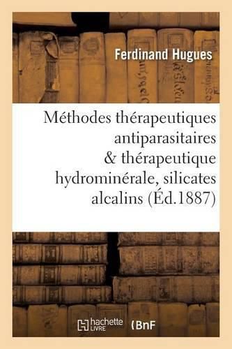 Methodes Therapeutiques Antiparasitaires & Therapeutique Hydrominerale, Role Des Silicates Alcalins