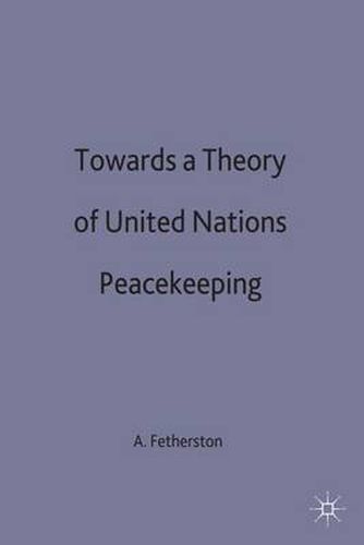 Cover image for Towards a Theory of United Nations Peacekeeping