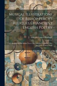 Cover image for Musical Illustrations Of Bishop Percy's Reliques Of Ancient English Poetry