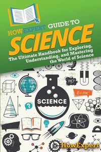 Cover image for HowExpert Guide to Science