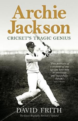 Cover image for Archie Jackson: Cricket's Tragic Genius (Revised and Updated)