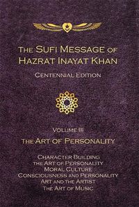 Cover image for The Sufi Message of Hazrat Inayat Khan Vol. 3 Centennial Edition: The Art of Personality