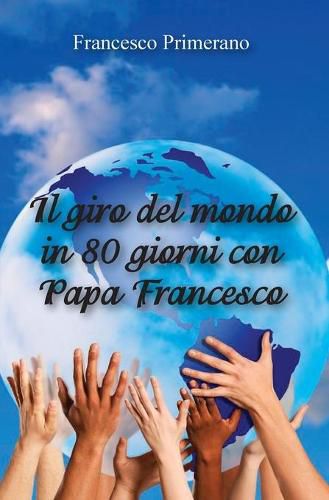 Cover image for Il giro del mondo in 80 giorni con papa Francesco