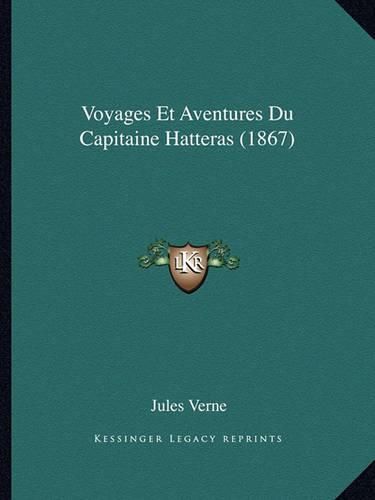 Cover image for Voyages Et Aventures Du Capitaine Hatteras (1867)