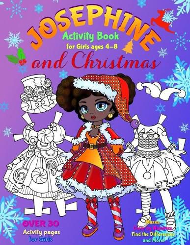 Cover image for JOSEPHINE and CHRISTMAS: Activity Book for Girls ages 4-8: BLACK and WHITE: Paper Doll with the Dresses, Mazes, Color by Numbers, Match the Picture, Find the Differences, Trace, Find the Word and More!