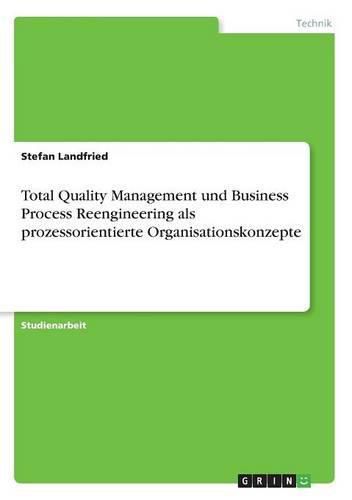 Cover image for Total Quality Management und Business Process Reengineering als prozessorientierte Organisationskonzepte