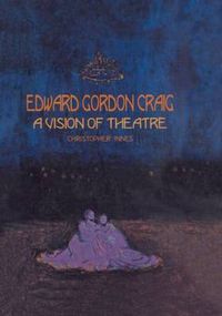 Cover image for Edward Gordon Craig: A Vision of Theatre