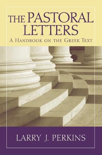 Cover image for The Pastoral Letters: A Handbook on the Greek Text