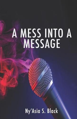 Cover image for A Mess Into A Message