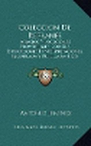 Cover image for Coleccion de Refranes: Adagios y Locuciones Proverbiales, Con Sus Esplicaciones E Interpretaciones, Recopilada y Publicada (1828)