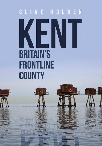 Cover image for Kent Britain's Frontline County