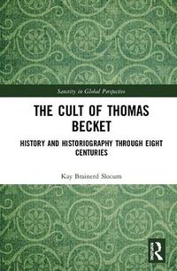 Cover image for The Cult of Thomas Becket: History and Historiography through Eight Centuries