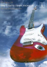 Cover image for The Best Of Dire Straits And Mark Knopfler: The Best of... All the Best Songs Arranged for Guitar Tab. Complete with Full Lyrics.
