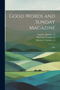 Cover image for Good Words and Sunday Magazine