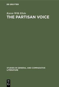 Cover image for The partisan voice: A study of the political lyric in France and Germany, 1180-1230