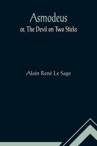 Cover image for Asmodeus; or, The Devil on Two Sticks