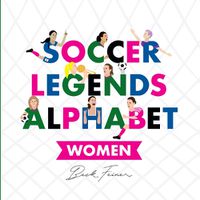 Cover image for Soccer Legends Alphabet: Women