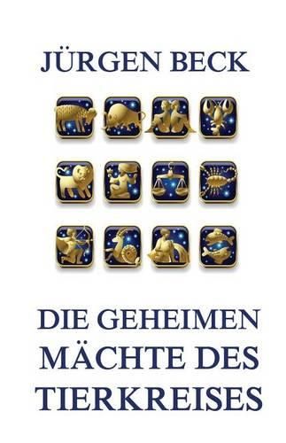 Cover image for Die geheimen Machte des Tierkreises