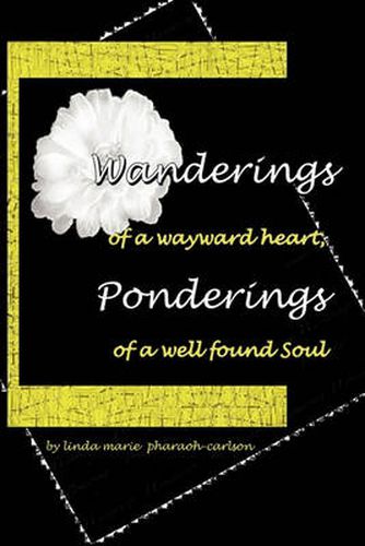 WANDERINGS of a Wayward Heart, PONDERINGS of a Well Found Soul