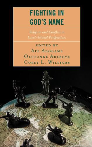 Cover image for Fighting in God's Name: Religion and Conflict in Local-Global Perspectives