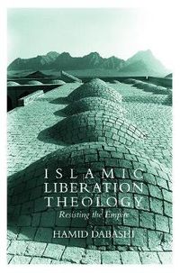 Cover image for Islamic Liberation Theology: Resisting the Empire