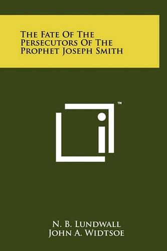 The Fate of the Persecutors of the Prophet Joseph Smith