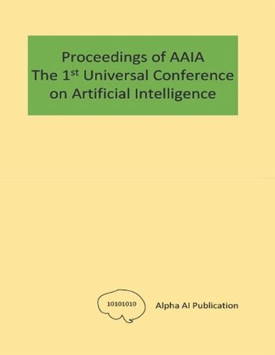 Cover image for The Proceedings of AAIA the 1st Universal Conference on Artificial Intelligence