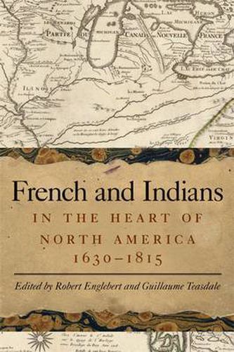 Cover image for French and Indians in the Heart of North America, 1630-1815