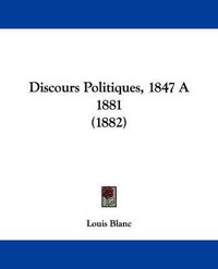 Cover image for Discours Politiques, 1847 a 1881 (1882)