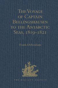 Cover image for The Voyage of Captain Bellingshausen to the Antarctic Seas, 1819-1821: Translated from the Russian Volumes I-II